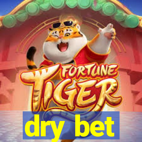 dry bet